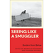 Seeing Like a Smuggler: Borders from Below