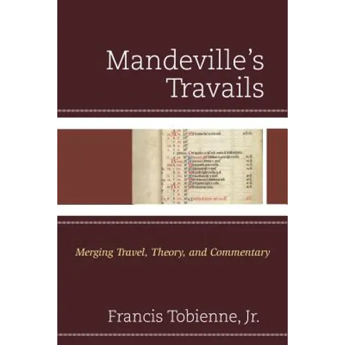 Mandeville's Travails: Merging Travel, Theory, and Commentary