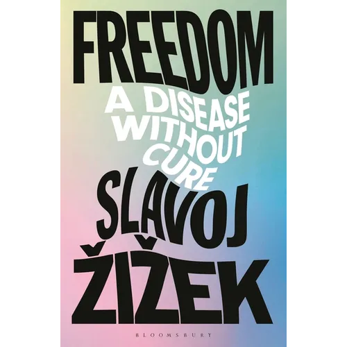 Freedom: A Disease Without Cure