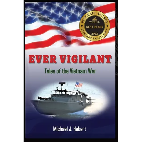 Ever Vigilant: Tales of the Vietnam War