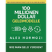 100 Millionen Dollar Geldmodelle: Wie man Geld verdient