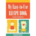 My Easy-To-Use Recipe Book: Blank Cookbook