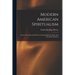 Modern American Spiritualism: Twenty Years' Record Of The Communion Between Earth And The World Of Spirits