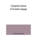 A comparative grammar of the Teutonic languages. Being at the same time a historical grammar of the English language. And comprising Gothic, Anglo-Sax