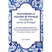 Desvendando os segredos de Portugal Unveiling the secrets of Portugal - BILINGUAL: Revelando as influências históricas que forjaram a rica tapeçaria d