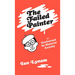 The Failed Painter: Or: Unchained by Material Anxiety