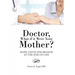 Doctor, What if it Were Your Mother?: Hope, Faith and Reason at the End of Life