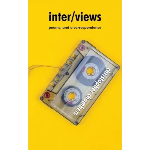 inter/views: poems, and a correspondence