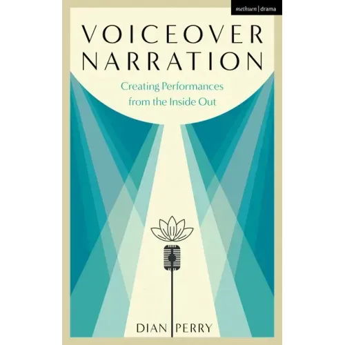 Voiceover Narration: Creating Performances from the Inside Out