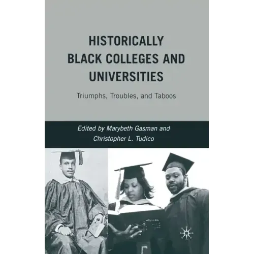 Historically Black Colleges and Universities: Triumphs, Troubles, and Taboos