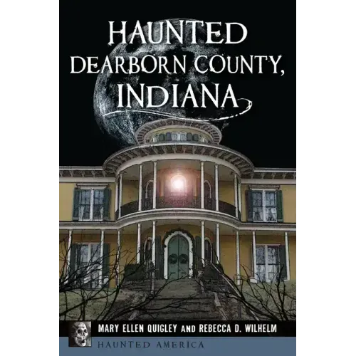 Haunted Dearborn County, Indiana
