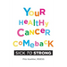 Your Healthy Cancer Comeback: Sick to Strong