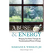 Abuse & Energy: Bringing You Home Through the Transformational Power of Energy