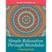 Simple Relaxation Through Mandalas Coloring Book
