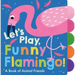 Let's Play, Funny Flamingo!
