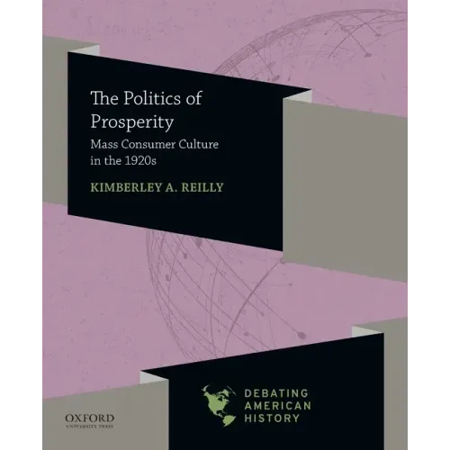 Politics of Prosperity: Mass Consumer Culture in the 1920s