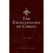 The Excellencies of Christ
