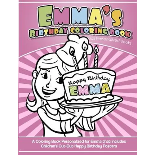 Emma's Birthday Coloring Book Kids Personalized Books: A Coloring Book Personalized for Emma