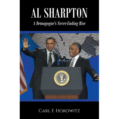 Al Sharpton: A Demagogue's Never-Ending Rise