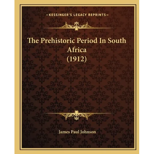 The Prehistoric Period In South Africa (1912)
