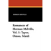 Romances of Herman Melville, Vol. 1: Typee, Omoo, Mardi