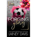 Forging Glory: A Second Chance Romance
