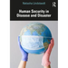 Human Security in Disease and Disaster