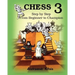 CHESS, Step by Step: From Beginner to Champion-3: Book-3
