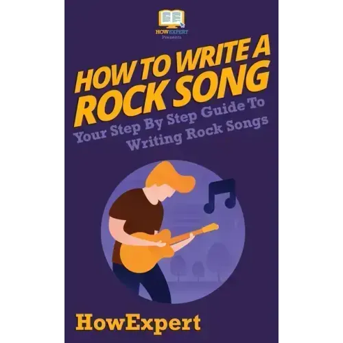 How To Write a Rock Song: Your Step-By-Step Guide To Writing Rock Songs
