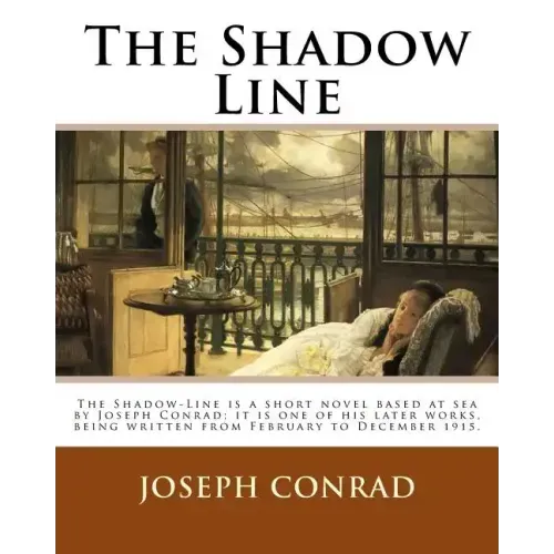 The Shadow Line. By: Joseph Conrad: The Shadow-Line is a short novel based at sea by Joseph Conrad; it is one of his later works, being wri