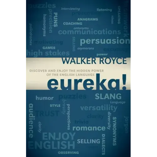 Eureka!: Discover and Enjoy the Hidden Power of the English Language