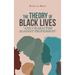 The Theory of Black Lives "And Character Against Profession"