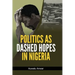 Politics as Dashed Hopes in Nigeria