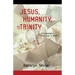 Jesus, Humanity, and the Trinity: A Brief Systematic Theology