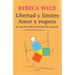 Libertad Y Limites. Amor Y Respeto