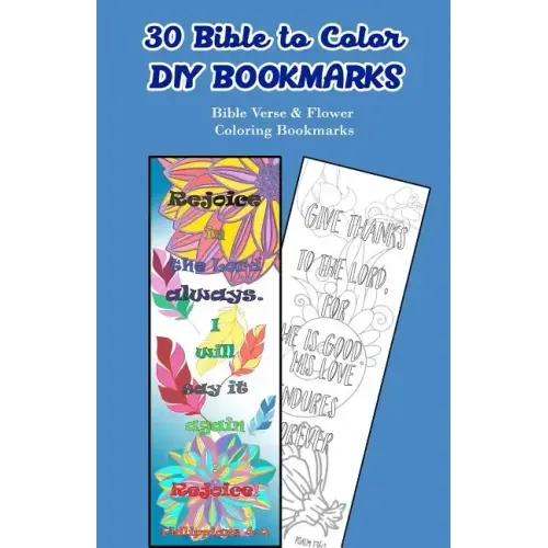 30 Bible to Color DIY Bookmarks: Bible Verse & Flower Coloring Bookmarks