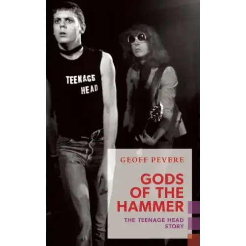 Gods of the Hammer: The Teenage Head Story