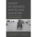 Desert, Wilderness, Wasteland, and Word: A New Essay by Jacques Ellul and Five Critical Engagements