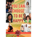 You Can Choose to Be Happy: Train Yourself to Reframe your Mindset