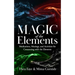 The Magic of the Elements: Meditations, Musings, and Activities for Connecting with the Elements