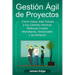 Gestión Ágil de Proyectos: Cómo Hacer más Felices a sus Clientes mientras Reduce Costos Monetarios, Temporales y de Esfuerzo