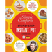 The Simple Comforts Step-By-Step Instant Pot Cookbook: The Easiest and Most Satisfying Comfort Food Ever -- With Photographs of Every Step