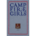 Camp Fire Girls: The Original Manual of 1912