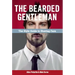 The Bearded Gentleman: The Style Guide to Shaving Face