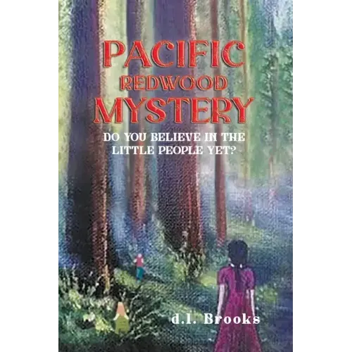 Pacific Redwood Mystery: Do You Believe in the Little People Yet?
