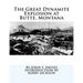 The Great Dynamite Explosion at Butte, Montana