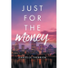 Just for the Money