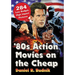 '80s Action Movies on the Cheap: 284 Low Budget, High Impact Pictures