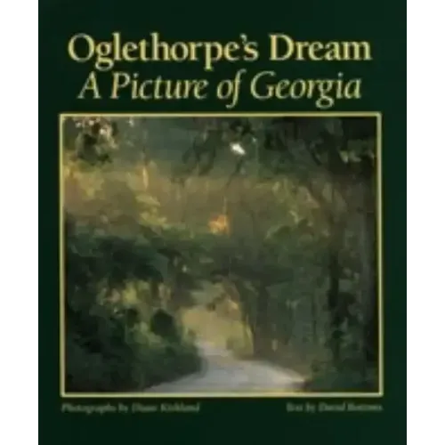 Oglethorpe's Dream: A Picture of Georgia
