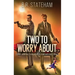 Two to Worry About